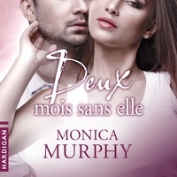 Monica Murphy et Benjamin Mallais - Deux mois sans elle.