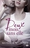 Benjamin Mallais et Monica Murphy - Deux mois sans elle.