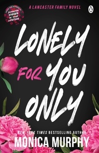 Monica Murphy - Lonely For You Only - A Lancaster Prep Novel.