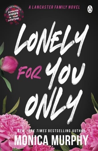 Monica Murphy - Lonely For You Only - A Lancaster Prep Novel.