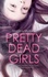 Monica Murphy - Pretty dead girls.