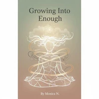 Growing Into Enough