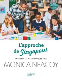 L'approche de Singapour - Enseigner les mathématiques avec Monica Neagoy - PDF Web - Ed. 2024