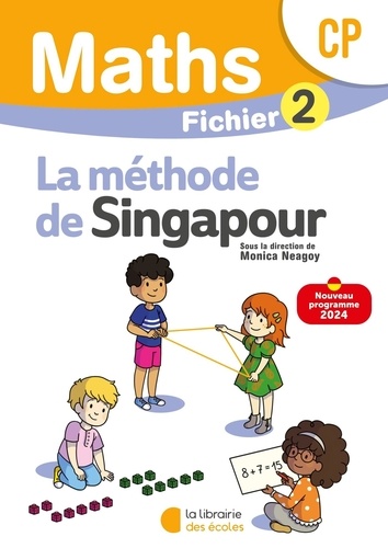 Monica Neagoy - Mathématiques CP La Méthode de Singapour - Fichier 2.