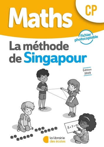 Maths CP La méthode de Singapour. Fiches photocopiables  Edition 2019