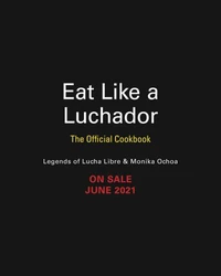 Eat Like a Luchador