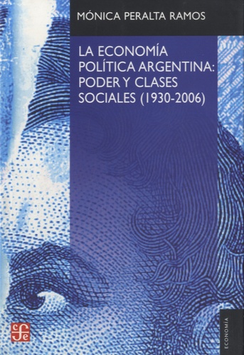 Monica Peralta- Ramos - La economia politica Argentina - Poder y clases sociales (1930-2006).