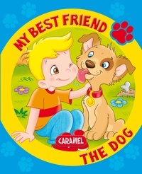  Monica Pierrazzi Mitri et  My best friend - My Best Friend, the Dog - A Story for Beginning Readers.