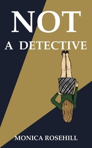  Monica Rosehill - Not a Detective.