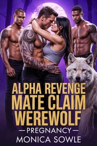 Alpha Revenge:  Mate Claim Werewolf Pregnancy