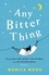 Any Bitter Thing. An evocative tale of love, loss and understanding