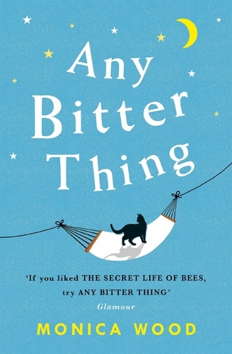 Any Bitter Thing. An evocative tale of love, loss and understanding