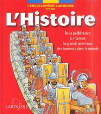 Monick Czarnecki et Catherine Salles - L'Histoire. De La Prehistoire A Internet, La Grande Aventure Des Hommes Dans Le Monde.