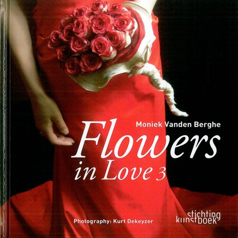 Moniek Vanden Berghe - Flowers in Love - Tome 3.