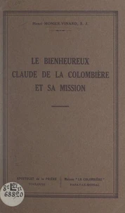 Le bienheureux Claude de la Colombière et sa mission