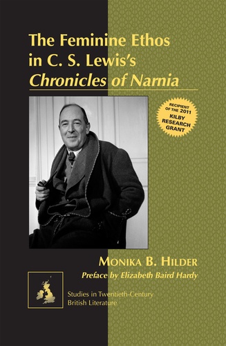 Monika B Hilder - The Feminine Ethos in C. S. Lewis's Chronicles of Narnia.