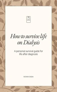 How to survive life on Dialysis