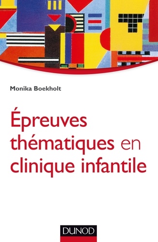 Monika Boekholt - Épreuves thématiques en clinique infantile - Approche psychanalytique.