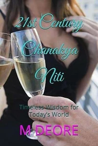 21st Century Chanakya Niti: Timeless Wisdom for Today’s World