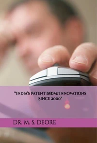 “India’s Patent Boom: Innovations Since 2000”