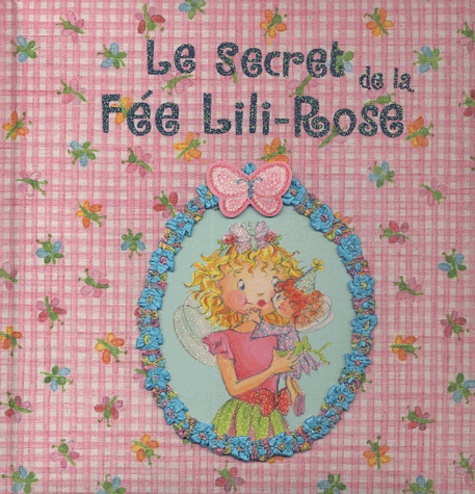 Monika Finsterbusch - Le Secret de la Fée Lili-Rose.