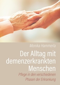 Monika Hammerla - Der Alltag mit demenzerkrankten Menschen.