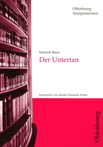 Monika Hummelt-Wittke - Heinrich Mann, Der Untertan.