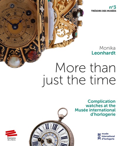 Monika Leonhardt - More than just the time - Complication watches at the Musée international d'horlogerie.