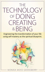 The Technology of Doing Creating &amp; Being