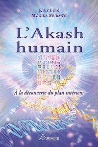 Monika Muranyi - L'Akash humain - A la découverte du plan intérieur.