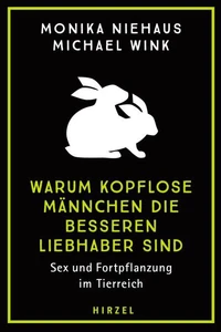 Warum kopflose Männchen die besseren Liebhaber sind