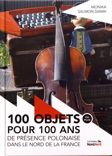 100 objets pour 100 ans de présence polonaise dans le Nord de la France
