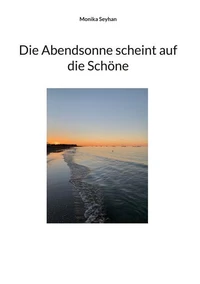 Die Abendsonne scheint auf die Schöne