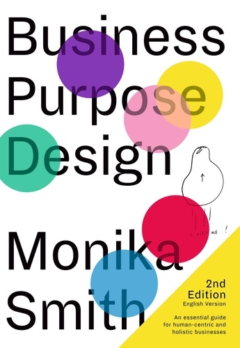 Business Purpose Design - English Version 2019. An essential guide for human-centric and holistic businesses