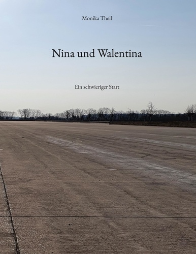 Nina und Walentina. Ein schwieriger Start