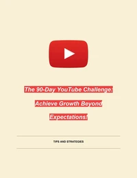 The 90-Day YouTube Challenge: Achieve Growth Beyond Expectations!