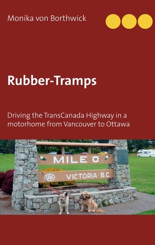 Rubber-Tramps. Driving the TransCanada Highway in a motorhome from Vancouver to Ottawa
