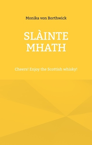 Slàinte mhath. Cheers! Enjoy the Scottish whisky!