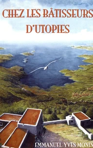 Chez les bâtisseurs d'utopies