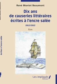 Dix ans de causeries littéraires écrites à l'encre salée