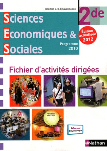 Monique Abellard et Renaud Chartoire - Sciences économiques et sociales 2e - fichier d'activités dirigés, programme 2010 mis à jour en 2012.