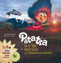 Patatra la p'tite sorcière et le ruisseau de chocolat