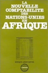 Monique Anson-Meyer - La nouvelle comptabilité des Nations unies en Afrique.