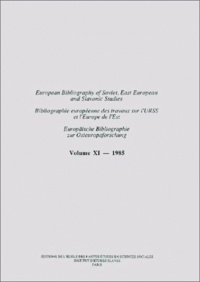 Monique Armand et Marguerite Aymard - Bibliographie européenne des travaux sur l'URSS et l'Europe de l'Est/European Bibliography of Soviet, East European and Slavonic Studies/Europäische Bibliographie zur Osteuropaforschung - Tome 11, 1985.