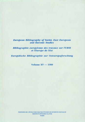 Monique Armand - Bibliographie européenne des travaux sur l'URSS et l'Europe de l'Est - Volume XV - 1989.