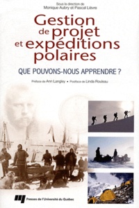Monique Aubry et Pascal Lièvre - Gestion de projet et expéditions polaires - Que pouvons-nous apprendre ?.