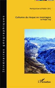 Monique Barrué-Pastor - Cultures du risque en montagne - Le Pays Toy. 1 Cédérom