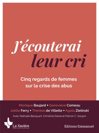 Monique Baujard et Geneviève Comeau - J'écouterai leur cri - Cinq regards de femmes sur la crise des abus.