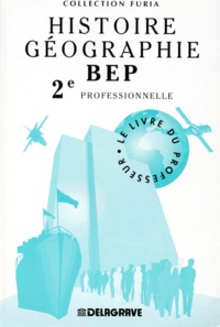 Monique Beccarelli et Christian Avocat - Histoire-Geographie Bep 2nde Pro. Livre Du Professeur.