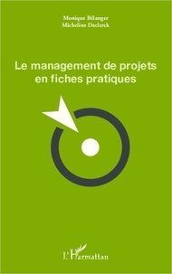 Monique Bélanger - Le management de projets en fiches pratiques.